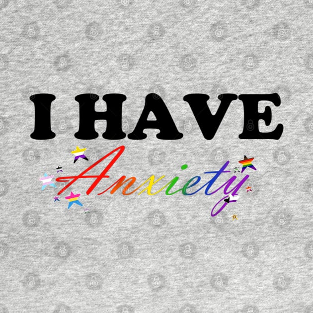 I have Anxiety by TheUndeadDesign